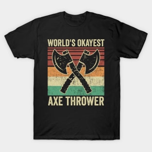 Worlds Okayest Axe Thrower Funny Axe Throwing T-Shirt